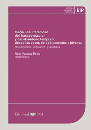 HACIA UNA LITERACIDAD DEL FRACASO ESCOLAR Y DEL ABANDONO TEMPRANO DESDE LAS VOCES DE ADOLESCENTES Y JÓVENES | 9788498287172