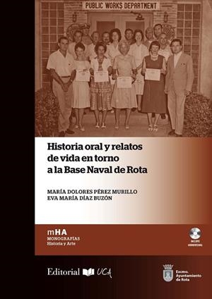 HISTORIA ORAL Y RELATOS DE VIDA EN TORNO A LA BASE NAVAL DE ROTA | 9788498285895 | PÉREZ MURILLO, MARÍA DOLORES / DÍAZ BUZÓN, EVA MARÍA