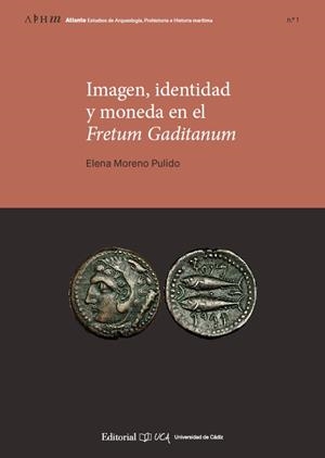 IMAGEN, IDENTIDAD Y MONEDA EN EL FRETUM GADITANUM | 9788498287295 | MORENO PULIDO, ELENA