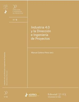 INDUSTRIA 4.0 Y LA DIRECCIÓN E INGENIERÍA DE PROYECTOS | 9788498287981 | ZAHERA-PÉREZ, MANUEL