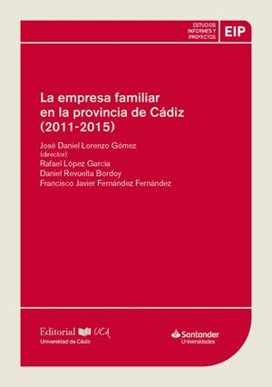 EMPRESA FAMILIAR EN LA PROVINCIA DE CÁDIZ (2011-2015), LA | 9788498287868 | LÓPEZ GARCÍA, RAFAEL / REVUELTA BORDOY, DANIEL / FERNÁNDEZ FERNÁNDEZ, FRANCISCO JAVIER / LORENZO GÓM