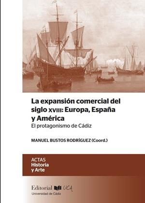 EXPANSIÓN COMERCIAL DEL SIGLO XVIII, LA : EUROPA, ESPAÑA Y AMÉRICA | 9788498287332