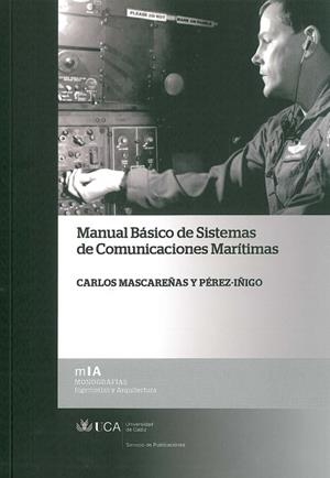MANUAL BÁSICO DE SISTEMAS DE COMUNICACIONES MARÍTIMAS | 9788498283464 | MASCAREÑAS Y PÉREZ-ÍÑIGO, CARLOS