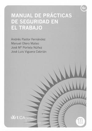 MANUAL DE PRÁCTICAS DE SEGURIDAD EN EL TRABAJO | 9788498282696 | PASTOR FERNÁNDEZ, ANDRÉS / OTERO MATEO, MANUEL / PORTELA NÚÑEZ, JOSÉ Mª. / VIGUERA CEBRIÁN, JOSÉ LUI