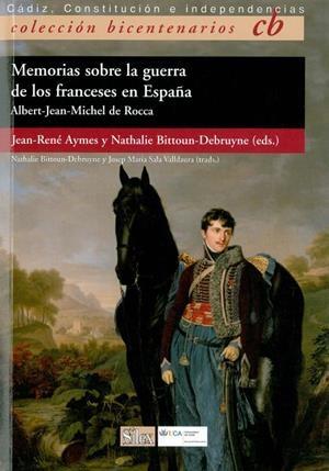 MEMORIAS SOBRE LA GUERRA DE LOS FRANCESES EN ESPAÑA | 9788498283327 | AYMES, JEAN-RENÉ / BITTOUN-DEBRUYNE, NATHALIE / DE ROCCA, ALBERT-JEAN-MICHEL