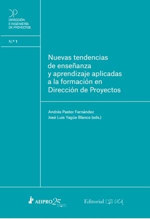 NUEVAS TENDENCIAS DE ENSEÑANZA Y APRENDIZAJE APLICADAS A LA FORMACIÓN EN DIRECCIÓN DE PROYECTOS | 9788498286670