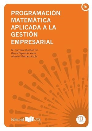 PROGRAMACIÓN MATEMÁTICA APLICADA A LA GESTIÓN EMPRESARIAL | 9788498286915 | SÁNCHEZ GIL, MARIA DEL CARMEN / PIGUEIRAS VOCES, GEMA / SÁNCHEZ ALZOLA, ALBERTO