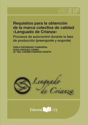 REQUISITOS PARA LA OBTENCIÓN DE LA MARCA COLECTIVA DE CALIDAD "LENGUADO DE CRIANZA" | 9788498284812 | ESCRIBANO CAMARENA, PABLO / VÁZQUEZ GÓMEZ, ROSA / RENDÓN UNCETA, Mª DEL CARMEN