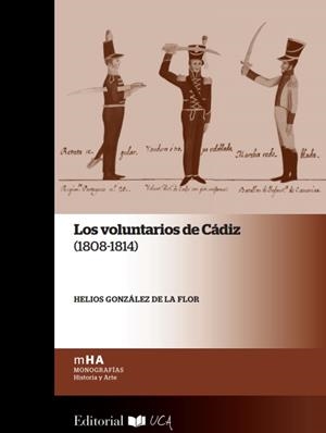 VOLUNTARIOS DE CÁDIZ (1808-1814), LOS | 9788498286595 | GONZÁLEZ DE LA FLOR, HELIOS