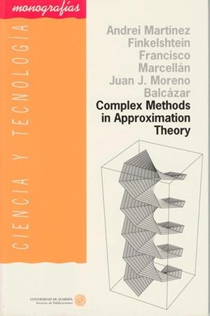 COMPLEX METHODS IN APPROXIMATION THEORY | 9788482400464 | MARTÍNEZ FINKELSHTEIN, ANDREI / MARCELLÁN, FRANCISCO / MORENO BALCÁZAR, JUAN J.