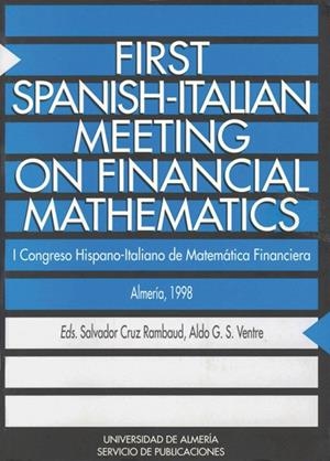 FIRST SPANISH-ITALIAN MEETING ON FINANCIAL MATHEMATICS | 9788482401881 | CRUZ RAMBAUD, SALVADOR / VENTRE, ALDO G. S.