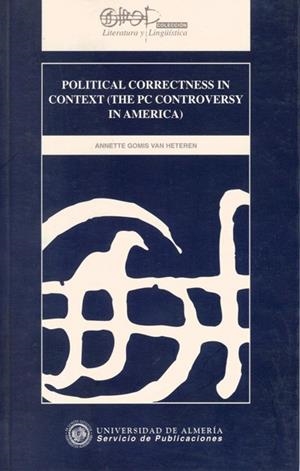 POLITICAL CORRECTNESS IN CONTEXT (THE PC CONTROVERSY IN AMERICA) | 9788482400839 | GOMIS VAN HETEREN, ANNETTE