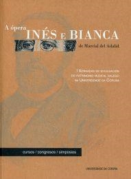 A ÓPERA INÉS E BIANCA DE MARCIAL DEL ADALID | 9788497493673