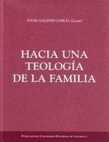 HACIA UNA TEOLOGÍA DE LA FAMILIA | 9788472998506