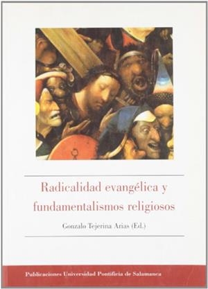 RADICALIDAD EVANGÉLICA Y FUNDAMENTALISMOS RELIGIOSOS | 9788472995680