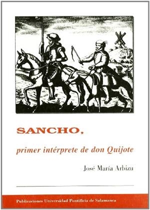 SANCHO, PRIMER INTÉRPRETE DE DON QUIJOTE | 9788472994980 | ARBIZU PÉREZ, JOSÉ MARÍA