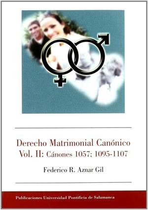 DERECHO MATRIMONIAL CANÓNICO. VOL. II: CÁNONES 1057, 195-1107 | 9788472995376 | AZNAR GIL, FEDERICO R.