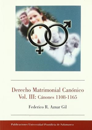 DERECHO MATRIMONIAL CANÓNICO. VOL. III: CÁNONES 1108-1165 | 9788472995529 | AZNAR GIL, FEDERICO R.