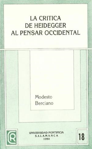 CRÍTICA DE HEIDEGGER AL PENSAR OCCIDENTAL, LA | 9788472992634 | BERCIANO, MODESTO