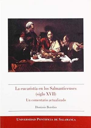 EUCARISTÍA EN LOS SALMANTICENSIS (SIGLO XVII), LA | 9788472999596 | BOROBIO GARCÍA, DIONISIO