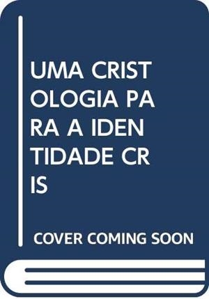 CRISTOLOGÍA PARA A IDENTIDADE CRISTANA MODERNIDADE, UMA | 9788472992351 | CARDOSO PINHO DE, ARNALDO