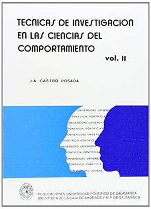 TÉCNICAS DE INVESTIGACIÓN EN LAS CIENCIAS DEL COMPORTAMIENTO. (T.2) | 9788472992382 | CASTRO POSADA, JUAN ANTONIO
