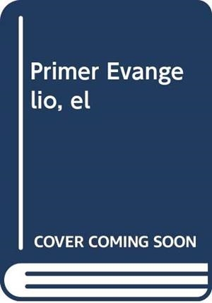 PRIMER EVANGELIO, EL | 9788472992641 | FERNÁNDEZ RAMOS, FELIPE