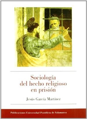 SOCIOLOGÍA DEL HECHO RELIGIOSO EN PRISIÓN | 9788472994799 | GARCÍA MARTÍNEZ, JESÚS