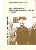 DON ABRAHAM YAHUDA Y LA UNIVERSIDAD CENTRAL DE MADRID (1915-1923) | 9788472996854 | GARCÍA-JALÓN DE LA LAMA, SANTIAGO