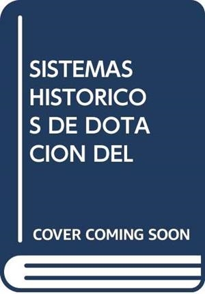 SISTEMAS HISTÓRICOS DE DOTACIÓN DEL ESTADO ESPAÑOL A LA IGLESIA | 9788472992474 | GONZÁLEZ ARMENDIA, JOSÉ RAMÓN
