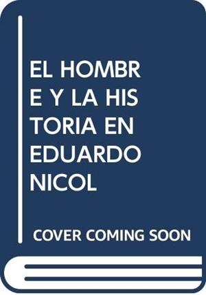 HOMBRE Y LA HISTORIA EN EDUARDO NICOL, EL | 9788472992122 | GONZÁLEZ GARCÍA, MANUEL