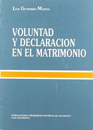 VOLUNTAD Y DECLARACIÓN EN EL MATRIMONIO | 9788472992610 | GUTIÉRREZ MARTÍN, LUIS