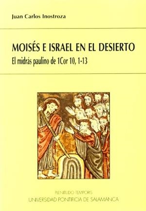 MOISÉS E ISRAEL EN EL DESIERTO, EL MIDRAS PAULINO DE 1COR 10, 1-13 | 9788472994782 | INOSTROZA LANAS, JUAN CARLOS