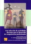 SELECCIÓN DE ACTIVIDADES DOCENTES PARA EL DESARROLLO DE COMPETENCIAS PROFESIONALES, UNA | 9788472997608 | JIMÉNEZ VIVAS, AMPARO / HOLGADO SÁNCHEZ, ADORACIÓN / PÉREZ MUÑOZ, SALVADOR
