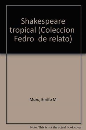 SHAKESPEARE TROPICAL | 9788472994065 | MARTÍN MOZO, EMILIO