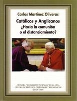 CATÓLICOS Y ANGLICANOS ¿HACIA LA COMUNIÓN O EL DISTANCIAMIENTO? | 9788472998742 | MARTÍNEZ OLIVERAS, CARLOS