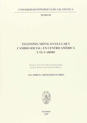 TELEFONÍA MÓVIL O CELULAR Y CAMBIO SOCIAL EN CENTRO AMÉRICA Y EL CARIBE | 9788472998612 | MENÉNDEZ FLORES, ANA MIREYA