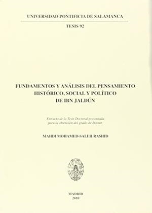 FUNDAMENTOS Y ANÁLISIS DEL PENSAMIENTO HISTÓRICO, SOCIAL Y POLÍTICO DE IBN JALDÚN | 9788472998872 | MOHAMED-SALEH RASHID, MAHDI