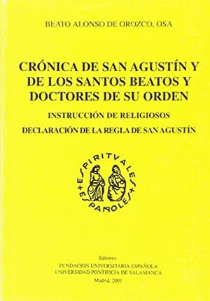 CRÓNICA DE SAN AGUSTÍN Y DE LOS SANTOS Y BEATOS Y DOCTORES DE SU ORDEN | 9788473924702 | OROZCO, ALONSO DE, SANTO