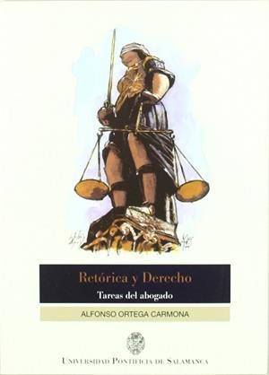 RETÓRICA Y DERECHO. TAREAS DEL ABOGADO. | 9788472998209 | ORTEGA CARMONA, ALFONSO