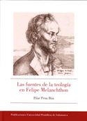 FUENTES DE LA TEOLOGÍA EN FELIPE MELANCHTHON, LAS | 9788472997806 | PENA BÚA, PILAR