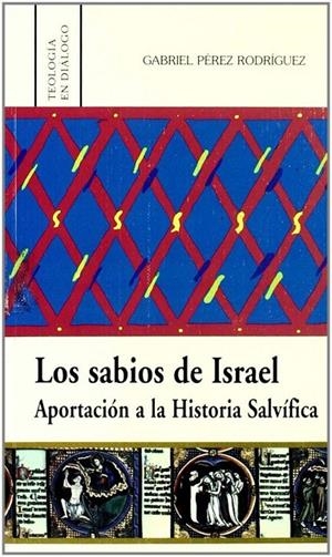 SABIOS DE ISRAEL, LOS. APORTACIÓN A LA HISTORIA SALVÍFICA | 9788472995536 | PÉREZ RODRÍGUEZ, GABRIEL