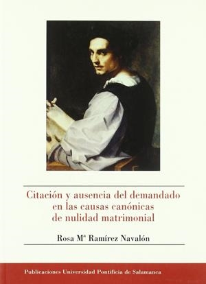 CITACIÓN Y AUSENCIA DEL DEMANDADO EN LAS CAUSAS CANÓNICAS DE NULIDAD MATRIMONIAL | 9788472998131 | RAMIRÉZ NAVALÓN, ROSA MARÍA