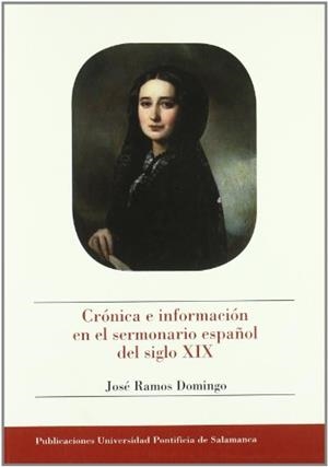 CRÓNICA E INFORMACIÓN EN EL SERMONARIO ESPAÑOL DEL SIGLO XIX | 9788472998018 | RAMOS DOMINGO, JOSÉ