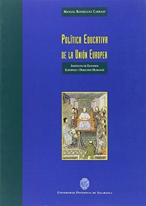 POLÍTICA EDUCATIVA DE LA UNIÓN EUROPEA | 9788472993679 | RODRÍGUEZ CARRAJO, MANUEL