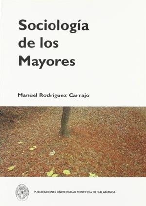 SOCIOLOGÍA DE LOS MAYORES | 9788472994584 | RODRÍGUEZ CARRAJO, MANUEL