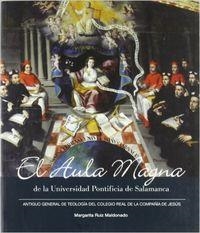 AULA MAGNA DE LA UNIVERSIDAD PONTIFICIA DE SALAMANCA, EL | 9788472998605 | RUIZ MALDONADO, MARGARITA