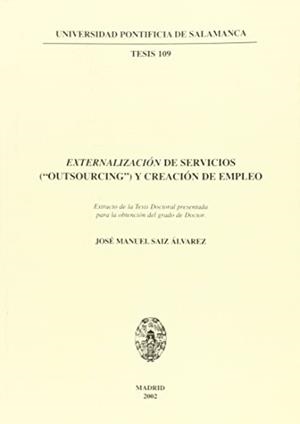 EXTERNALIZACIÓN DE SERVICIOS ("OUTSOURCING" Y CREACIÓN DE EMPLEO | 9788472999244 | SAIZ ÁLVAREZ, JOSÉ MANUEL