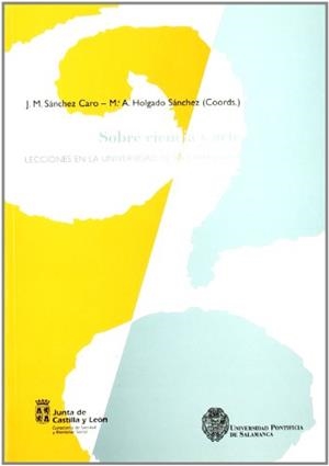 SOBRE CIENCIA Y ARTE. LECCIONES EN LA UNIVERSIDAD DE LA EXPERIENCIA | 9788472995796 | SÁNCHEZ CARO, JOSÉ MANUEL / HOLGADO SÁNCHEZ, MARÍA ADORACIÓN