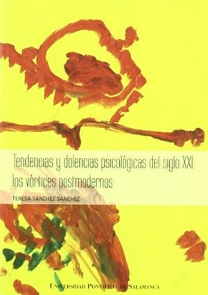 TENDENCIAS Y DOLENCIAS PSICOLÓGICAS DEL SIGLO XXI:LOS VÓRTICES POSTMODERNOS. | 9788472998049 | SÁNCHEZ SÁCHEZ, TERESA